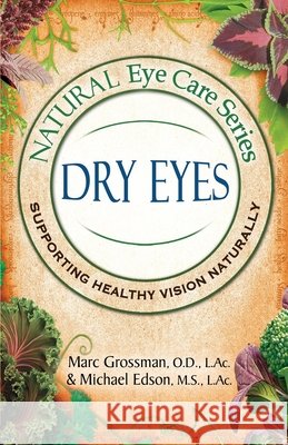 Natural Eye Care Series: Dry Eyes: Dry Eye