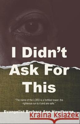 I Didn't Ask For This