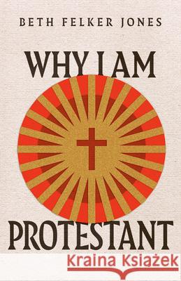 Why I Am Protestant