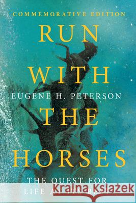 Run with the Horses: The Quest for Life at Its Best