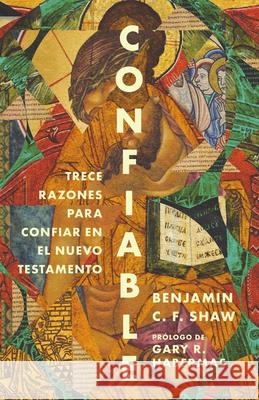 Confiable: Trece Razones Para Confiar En El Nuevo Testamento