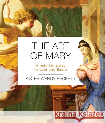 The Art of Mary: A Painting a Day for Lent and Easter