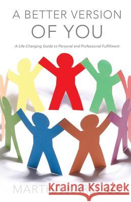 A Better Version of You: A Life-Changing Guide to Personal and Professional Fulfillment