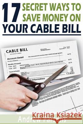 17 Secret Ways To Save Money On Your Cable Bill: Technology today has provided us an opportunity to free ourselves from the expensive grip of big cabl