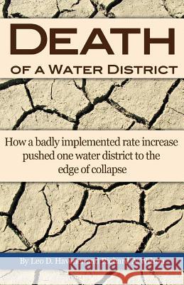 Death of a Water District: How a badly implemented rate increase pushed one water district to the edge of collapse