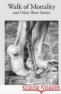 Walk of Mortality: and Other Short Stories