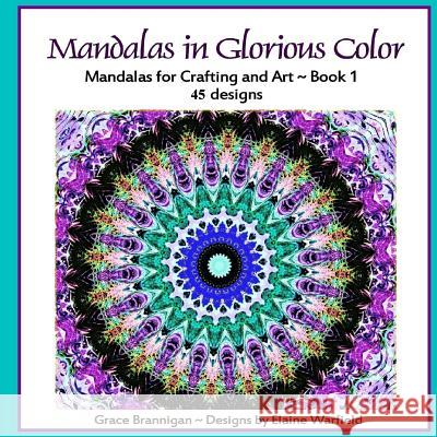 Mandalas in Glorious Color: Mandalas for Crafting and Art