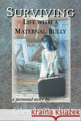 Surviving: Life with a Maternal Bully