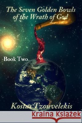 The Seven Glden Bowls of the Wrath of God: Book Two