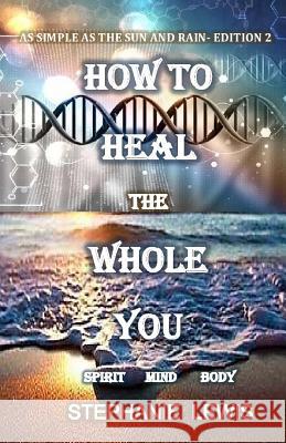 How To Heal The Whole You: As Simple As the Sun and Rain