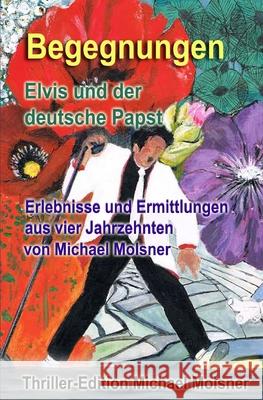 Begegnungen: Elvis und der deutsche Papst
