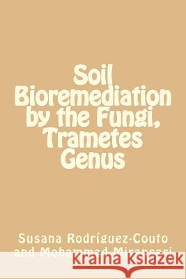 Soil Bioremediation by the Fungi, Trametes Genus