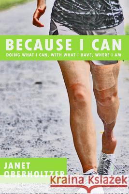 Because I Can: Doing What I Can, With What I Have, Where I Am