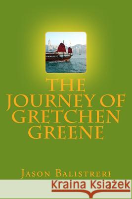 The Journey of Gretchen Greene