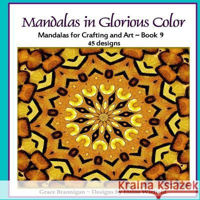 Mandalas in Glorious Color Book 9: Mandalas for Crafting and Art