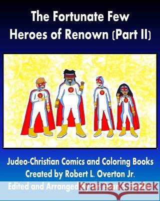 The Fortunate Few - Heroes of Renown (Part II)