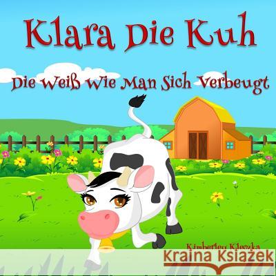 Klara Die Kuh, Die Weiss Wie Man Sich Beugt