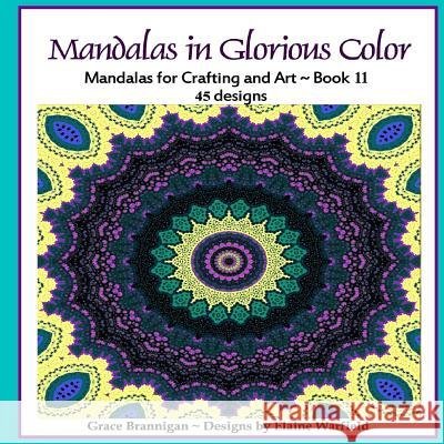 Mandalas in Glorious Color Book 11: Mandalas for Crafting and Art