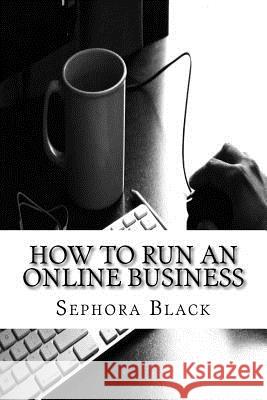 How to Run an Online Business: 26 best tips and tricks to help you run and market a successful online business