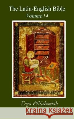 The Latin-English Bible - Vol 14: Ezra & Nehemiah