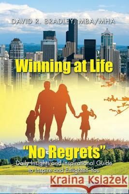 Winning at Life No Regrets: Daily Insights and Inspirational Guide to Inspire and Enlighten You