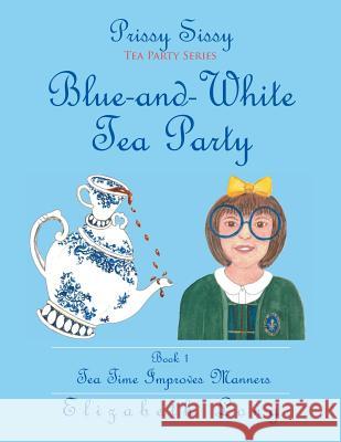 Prissy Sissy Tea Party Series Book 1 Blue-and-White Tea Party Tea Time Improves Manners