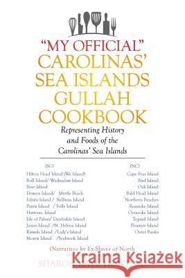 My Official Carolinas' Sea Islands Gullah Cookbook: Representing History and Foods of the Carolinas' Sea Islands