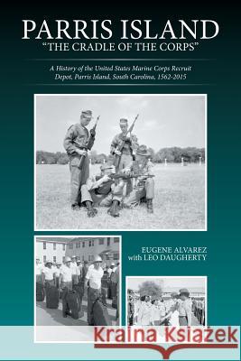 Parris Island: The Cradle of the Corps: A History of the United States Marine Corps Recruit Depot, Parris Island, South Carolina, 156