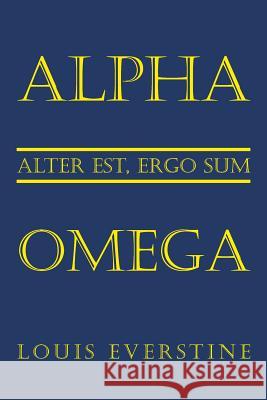 Alpha Omega: Alter Est, Ergo Sum