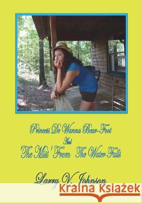 Princess De Wanna Bear-Foot And 'The Mist' From The Water Falls