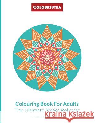 Coloursutra. Colouring Book for Adults: The Ultimate Stress Reliever