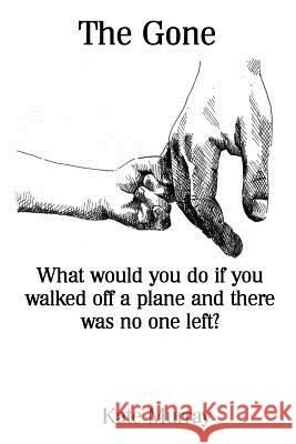 The Gone: What would you do if you walked off a plane and there was no one left?