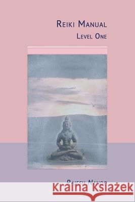 Reiki Manual 1: Level One