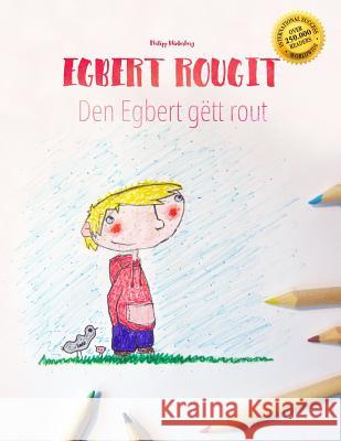 Egbert rougit/Den Egbert gëtt rout: Un livre á colorier pour les enfants (Edition bilingue français-luxembourgeois)