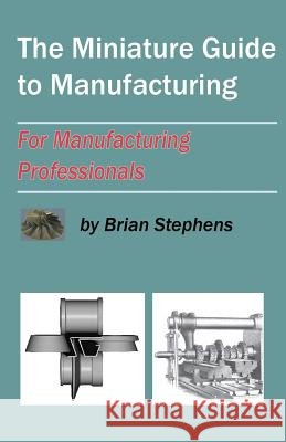 The Miniature Guide to Manufacturing: For Manufacturing Professionals