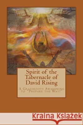 Spirit of the Tabernacle of David Rising: A Grassroots Awakening to 