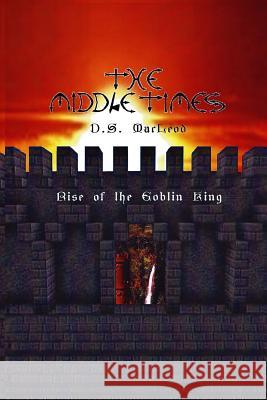 The Middle Times: Rise of the Goblin King