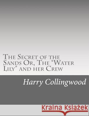 The Secret of the Sands Or, The 