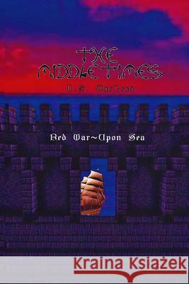 The Middle Times: Red War...Upon Sea