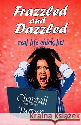 Frazzled and Dazzled: Real life chick-lit