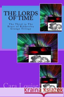 The Lords of Time: The Third in the Beast of Biddersley Grange Trilogy
