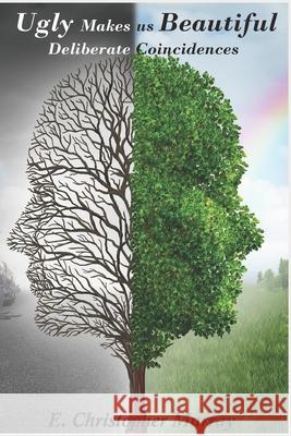 Ugly Makes us Beautiful: Deliberate Coincidences