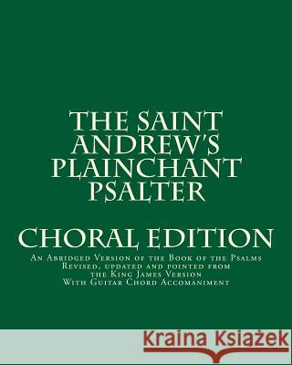 The Saint Andrew's Plainchant Psalter: An Abridged Version of the Book of the Psalms
