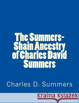 The Summers-Shain Ancestry of Charles David Summers