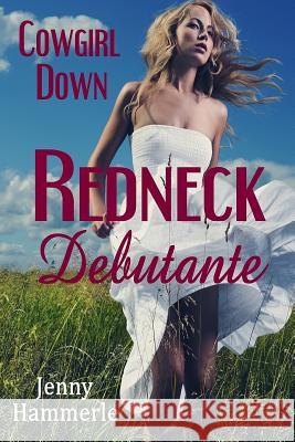 Cowgirl Down: Redneck Debutante