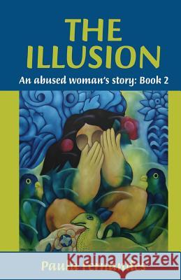 The Illusion: An abused woman's story: Book 2