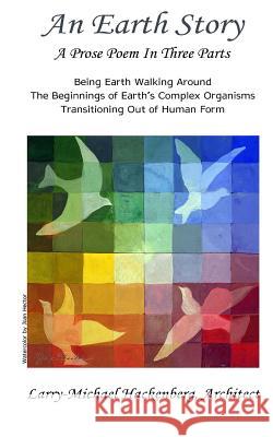 An Earth Story: What it feels like being Earth walking around. The beginnings of Earth's complex organisms. Transitioning out of human