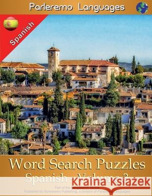 Parleremo Languages Word Search Puzzles Spanish - Volume 3
