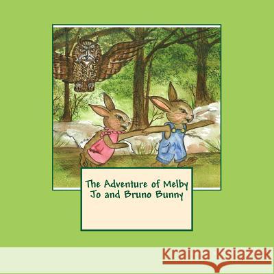 The Adventure of Melby Jo and Bruno Bunny