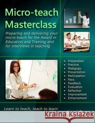 Micro-teach Masterclass: Preparing and delivering your micro-teach for the Award in Education and Training and for interviews in teaching